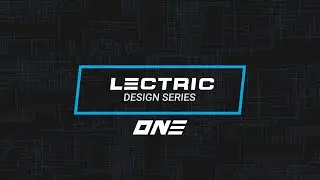 Lectric Design Series | Lectric ONE | Ch. 3 Support and Service