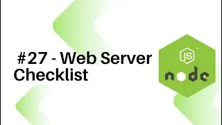 NodeJS For Beginners : #27 - Web Server Checklist