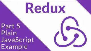 Plain JavaScript Example - Redux Part 5