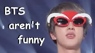 When you think BTS aren't THAT funny