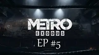 Metro Exodus Part 5