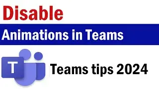 How To Turn Off Animations in Microsoft Teams | How To Disable Animations in Teams | Teams Animation