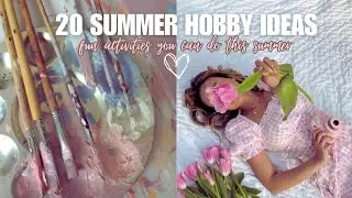 20 SUMMER HOBBY IDEAS 🌴🏖️| fun activities you can do and try this summer♡