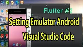 Tutorial Flutter #2 Setting Emulator Android