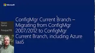 Migrating from ConfigMgr 2007-2012 to ConfigMgr CB, including Azure IaaS