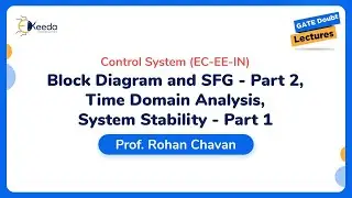 Control System - Block Diagram and SFG - Part 2, Time Domain Analysis, System Stability - Part 1