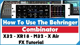 How To Use The Behringer Combinator - XR18 X32 Midas M32 - Combinator Tutorial  Step by Step Guide