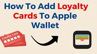 How To Add Loyalty Cards To Apple Wallet