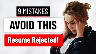 9 Resume Mistakes To Avoid Rejection | How To Make A Resume For Job | Resume Tips