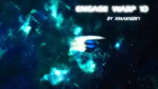 Xmaster117 - Engage Warp 10