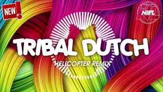 HELICOPTER REMIX ( TRIBAL DUTCH ) DJNIEL