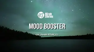 Mood Booster - ustadz Hanan Attaki