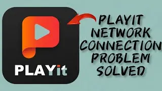 How To Solve PLAYit App Network Connection(No Internet) Problem || Rsha26 Solutions