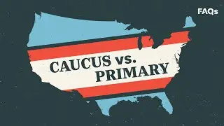 Caucus vs. Primary: whats the difference? | Just The FAQs