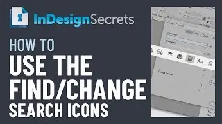 InDesign How-To: Use Find/Change Search Icons (Video Tutorial)