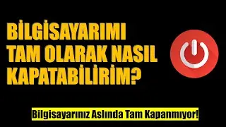 Bilgisayar Tam Kapatma Nasıl Yapılır? Shutdown Komutu Nasıl Kullanılır?