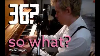 36? - so what? - Piano Version (live)