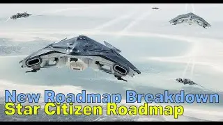 Is This The Roadmap Weve Been Waiting For? | Star Citizen Roadmap