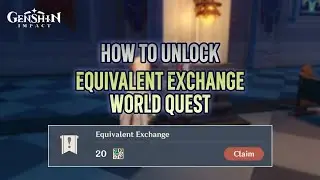 How to unlock "Equivalent Exchange" world quest【Genshin Impact】
