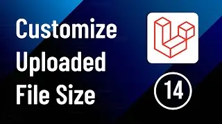 Customize Uploaded File Size - Part 14 | Laravel Social Media Website