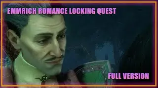 EMMRICH ROMANCE LOCKING QUEST - Full Version - Dragon Age The Veilguard