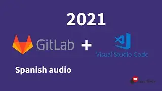 ⭐️  Gitlab & Visual Studio Code - Configuración inicial - 2021