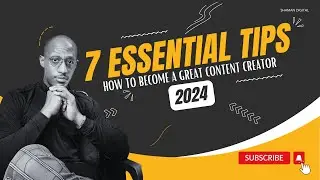 7 Tips To Become A Great Content Creator in 2024 (Beginner's Guide)