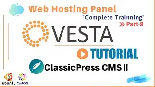 VestaCP Tutorial | Part-9 | VestaCP ClassicPress Installation