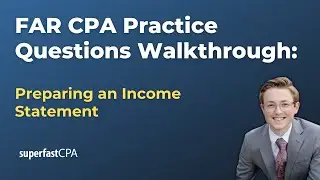 FAR CPA Practice Questions: Preparing an Income Statement