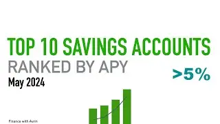 Top 10 Savings Accounts May 2024 Ranked by APY - Highest Interest Rates and Best Yields Available