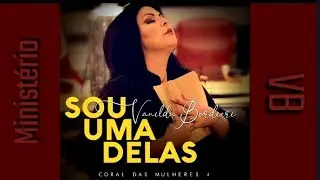Vanilda Bordieri | Coral das Mulheres 4 (#EuSouUmaDelas) - #Clip