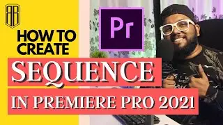 Adobe premiere pro cc 2021 tutorial - Creating a sequence | In HINDI | Bhushan Boudhankar