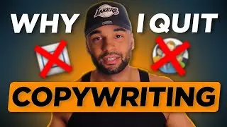 I QUIT COPYWRITING... Here's Why