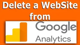 How to delete a website property from google analytics - Step by Step