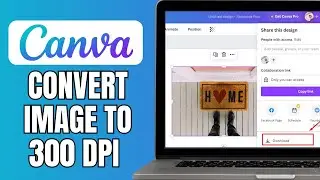 How To Convert Image To 300 DPI In Canva