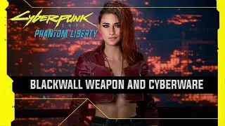 Secret Blackwall Weapon & Militech Mk 6 Cyberware Guide - Cyberpunk 2077 Phantom Liberty