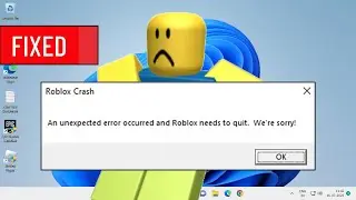 Solving the Roblox Crash: An Unexpected Error Occurred and Roblox Needs to Quit Issue (FIXED)