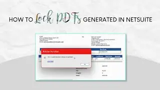 How to Lock PDFs Generated in Oracle NetSuite from Editing