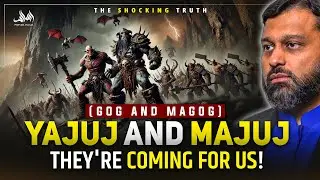 Yajuj And Majuj THEY'RE COMING FOR US! The SHOCKING Truth!