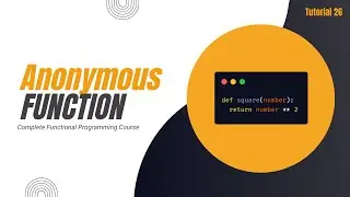 Anonymous Functions in Python | Complete Functional Programming Course in Python | Tutorial 26