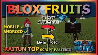 BLOX FRUITS Script Mobile UPDATE 21 AUTO KAITUN 0 - MAX LVL | FAST LEVEL 0 - 300 | BEST TOP (NO KEY)