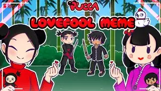LOVEFOOL MEME | PUCCA