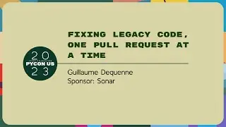 Sponsor Presentation - Fixing legacy code, one pull request at a time