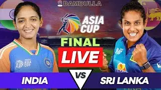 India vs Sri Lanka Live Women ASIA CUP Final Match | IND vs SL Women Live Match Today | INDW vs SLW