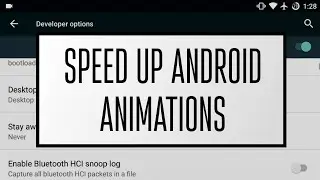 How To Speed Up Android Animations!