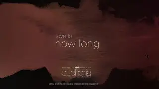 Tove Lo – How Long, from “Euphoria” an HBO Original Series (Lyric Video)