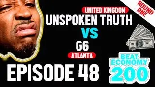 BEAT ECONOMY 200 (Ep. 48) || 16 PRODUCERS || BATTLE FOR $200 CASH || THE UNSPOKEN TRUTH vs G6 🔥🔥🔥