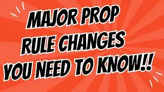 New Prop Firm Rules You Need To Know About!