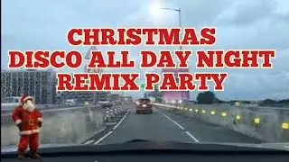 CHRISTMAS DISCO ALL DAY NIGHT REMIX