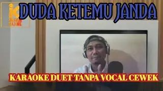 DUDA KETEMU JANDA 》KARAOKE DUET TANPA VOCAL CEWEK